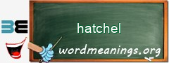 WordMeaning blackboard for hatchel